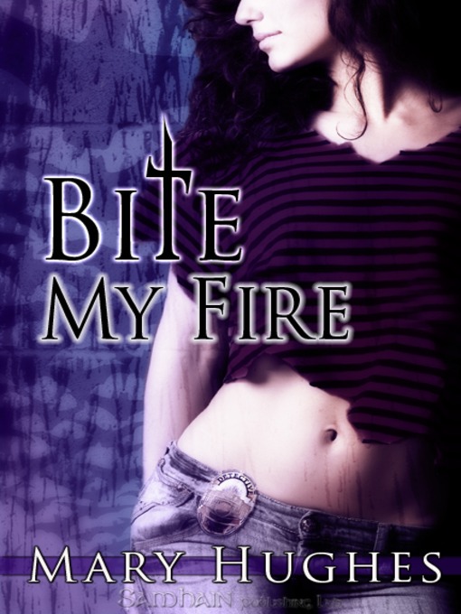 Title details for Bite My Fire by Mary Hughes - Available